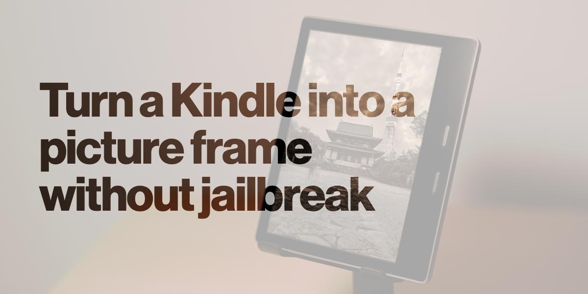 Turn a Kindle into a picture frame without jailbreak
